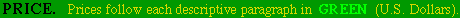 PRICE.Prices follow each descriptive paragraph in GREEN (U.S. Dollars).